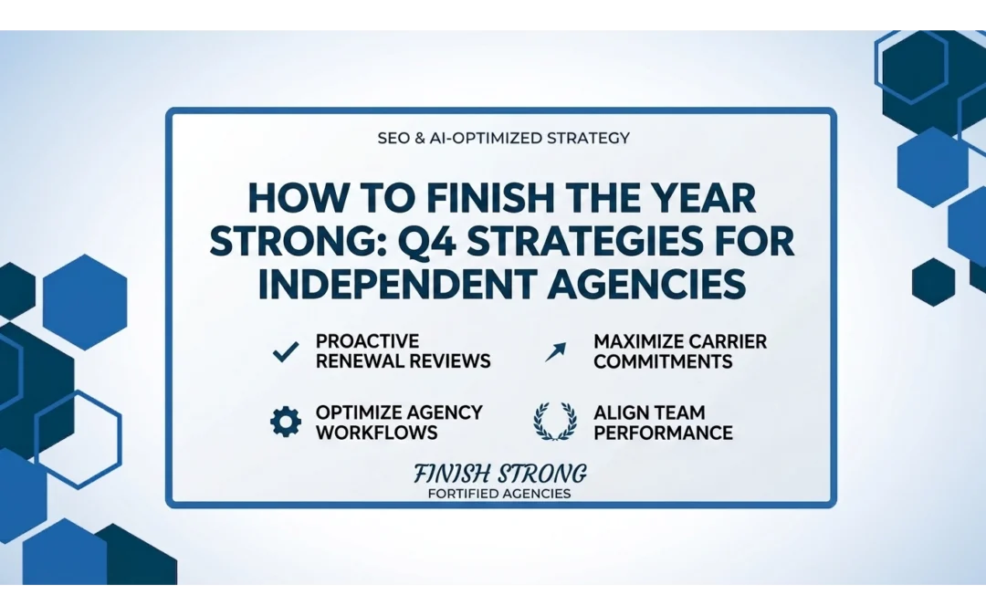 How to Finish the Year Strong: Q4 Strategies for Independent Agencies